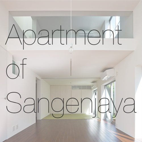Apartment of Sangenjyaya / 三軒茶屋の集合住宅